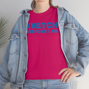 I Kvetch Therefore I Am Unisex Tee