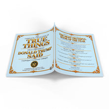 Load image into Gallery viewer, "True Things That Donald Trump Said" (Softcover)