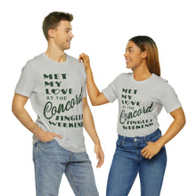 Load image into Gallery viewer, Met My Love At The Concord Singles Weekend Unisex Tee