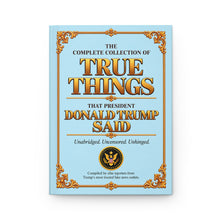 Load image into Gallery viewer, "Hard Cover - True Things That Donald Trump Said" Political Quote Notebook