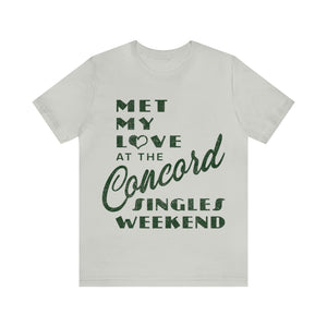 Met My Love At The Concord Singles Weekend Unisex Tee