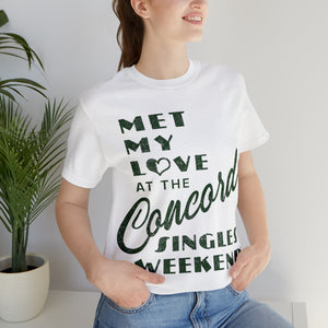 Met My Love At The Concord Singles Weekend Unisex Tee