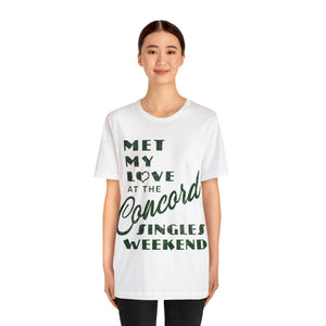 Met My Love At The Concord Singles Weekend Unisex Tee