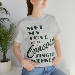 Met My Love At The Concord Singles Weekend Unisex Tee