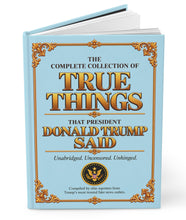 Load image into Gallery viewer, "True Things That Donald Trump Said" Political Quote Notebook