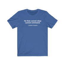 Load image into Gallery viewer, Yiddish Proverb &quot;HE THAT CANNOT OBEY  Unisex Jersey Tee