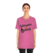 Load image into Gallery viewer, SHLEPPING QUEEN UNISEX TEE