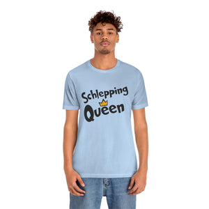 SHLEPPING QUEEN UNISEX TEE