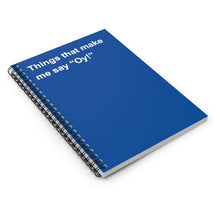 Load image into Gallery viewer, Things That Make Me Say &quot;Oy&quot; Notebook