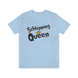 SHLEPPING QUEEN UNISEX TEE