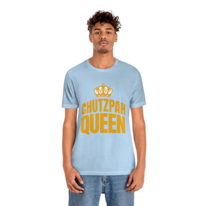 CHUTZPAH QUEEN UNISEX T