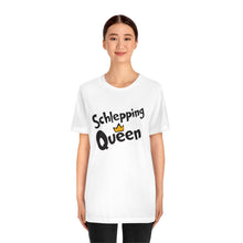 Load image into Gallery viewer, SHLEPPING QUEEN UNISEX TEE