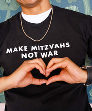 Load image into Gallery viewer, Make Mitzvahs Not War Tee