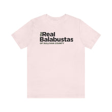 Load image into Gallery viewer, THE REAL BALBUSTAS OF SULLIVAN  COUNTY UNISEX TEE