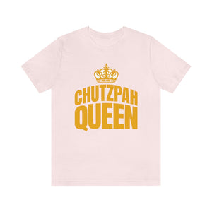 CHUTZPAH QUEEN UNISEX T