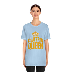 CHUTZPAH QUEEN UNISEX T