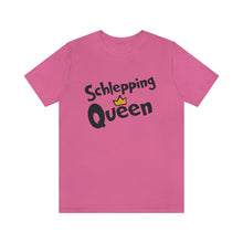 Load image into Gallery viewer, SHLEPPING QUEEN UNISEX TEE