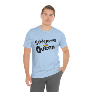 SHLEPPING QUEEN UNISEX TEE