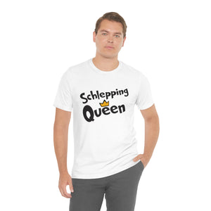 SHLEPPING QUEEN UNISEX TEE