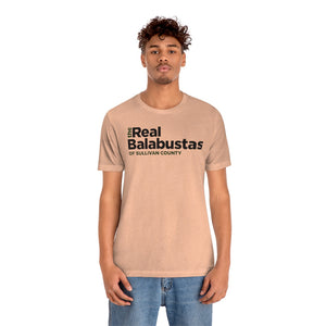 THE REAL BALBUSTAS OF SULLIVAN  COUNTY UNISEX TEE