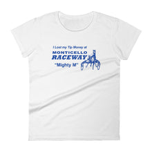 Load image into Gallery viewer, Monticello Raceway Tip Money Women&#39;s T-Shirt