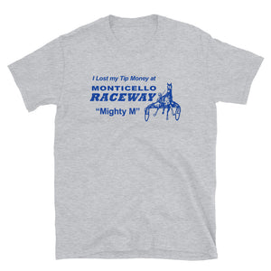 Monticello Raceway Tip Money Unisex T-Shirt