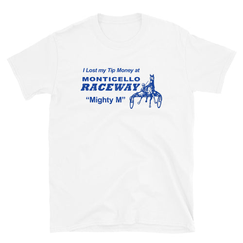 Monticello Raceway Tip Money Unisex T-Shirt